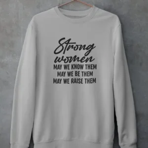 Strong Women Sweat Shirt